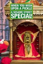 Watch When You Wish Upon a Pickle: A Sesame Street Special Letmewatchthis