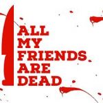 Watch All My Friends Are Dead Letmewatchthis
