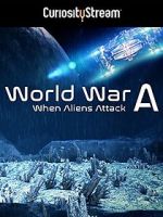 Watch World War A: Aliens Invade Earth Letmewatchthis