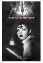Watch The A.R.K. Report Letmewatchthis