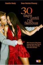 Watch 30 Days Until I'm Famous Letmewatchthis