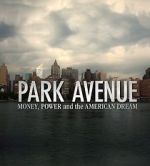 Watch Park Avenue: Money, Power and the American Dream Letmewatchthis