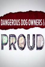 Watch Dangerous Dog Owners and Proud Letmewatchthis