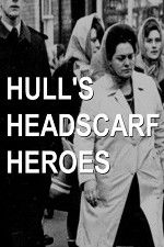 Watch Hull\'s Headscarf Heroes Letmewatchthis