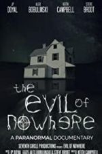 Watch The Evil of Nowhere: A Paranormal Documentary Letmewatchthis
