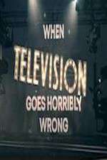 Watch When Television Goes Horribly Wrong Letmewatchthis