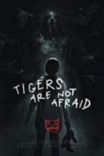 Watch Tigers Are Not Afraid Letmewatchthis
