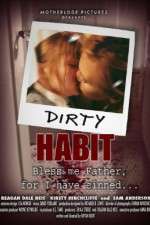 Watch Dirty Habit Letmewatchthis