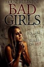 Watch House Rules for Bad Girls Letmewatchthis