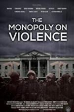 Watch The Monopoly on Violence Letmewatchthis