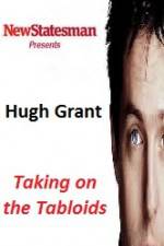 Watch Hugh Grant - Taking on the Tabloids Letmewatchthis