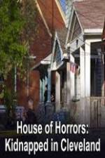 Watch House of Horrors Kidnapped in Cleveland Letmewatchthis