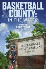 Watch Basketball County: In The Water Letmewatchthis