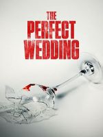 Watch The Perfect Wedding Letmewatchthis