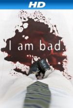 Watch I Am Bad Letmewatchthis