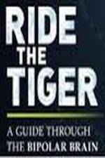 Watch Ride the Tiger: A Guide Through the Bipolar Brain Letmewatchthis
