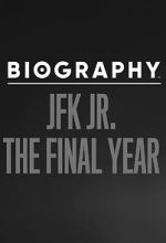 Watch Biography: JFK Jr. The Final Years Letmewatchthis