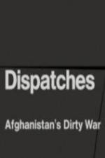 Watch Dispatches - Afghanistan's Dirty War Letmewatchthis