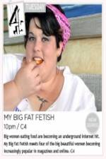 Watch My Big Fat Fetish Letmewatchthis