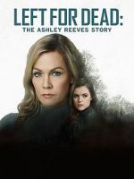 Watch Left for Dead: The Ashley Reeves Story Letmewatchthis