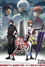 Watch Gintama the Movie: The Final Chapter - Be Forever Yorozuya Letmewatchthis