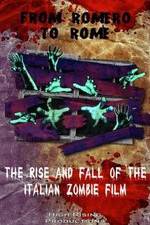 Watch From Romero to Rome: The Rise and Fall of the Italian Zombie Movie Letmewatchthis