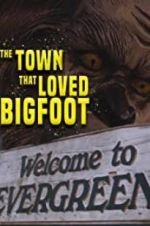 Watch The Town that Loved Bigfoot Letmewatchthis