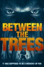 Watch Between the Trees Letmewatchthis