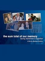 Watch The Sum Total of Our Memory: Facing Alzheimer\'s Together Letmewatchthis