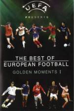 Watch The Best of European Football - Golden Moments 1 Letmewatchthis