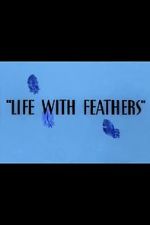 Watch Life with Feathers (Short 1945) Letmewatchthis