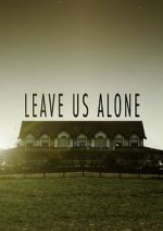 Watch Leave Us Alone (Short 2013) Letmewatchthis