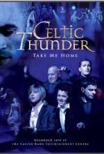 Watch Celtic Thunder: Take Me Home Letmewatchthis
