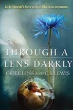 Watch Through a Lens Darkly: Grief, Loss and C.S. Lewis Letmewatchthis
