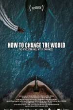 Watch How to Change the World Letmewatchthis