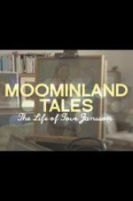 Watch Moominland Tales: The Life of Tove Jansson Letmewatchthis