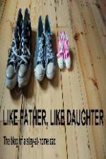 Watch Like Father Like Daughter Letmewatchthis