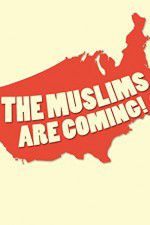 Watch The Muslims Are Coming Letmewatchthis