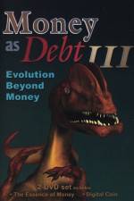 Watch Money as Debt III Evolution Beyond Money Letmewatchthis