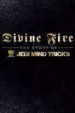 Watch Divine Fire: The Story of Jedi Mind Tricks Letmewatchthis