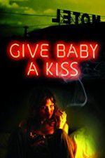 Watch Give Baby a Kiss Letmewatchthis