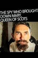 Watch The Spy Who Brought Down Mary Queen of Scots Letmewatchthis
