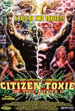 Watch Citizen Toxie: The Toxic Avenger IV Letmewatchthis