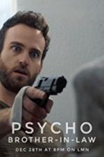 Watch Psycho Brother In-Law Letmewatchthis