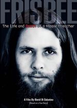 Watch Frisbee: The Life and Death of a Hippie Preacher Letmewatchthis