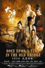 Watch Once Upon a Time In The Old Bridge Letmewatchthis