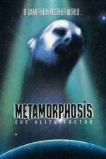 Watch Metamorphosis: The Alien Factor Letmewatchthis