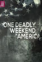 Watch One Deadly Weekend in America Letmewatchthis
