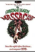 Watch The Christmas Season Massacre Letmewatchthis