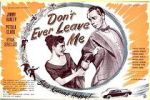 Watch Don\'t Ever Leave Me Letmewatchthis